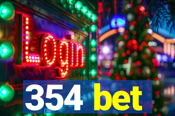 354 bet